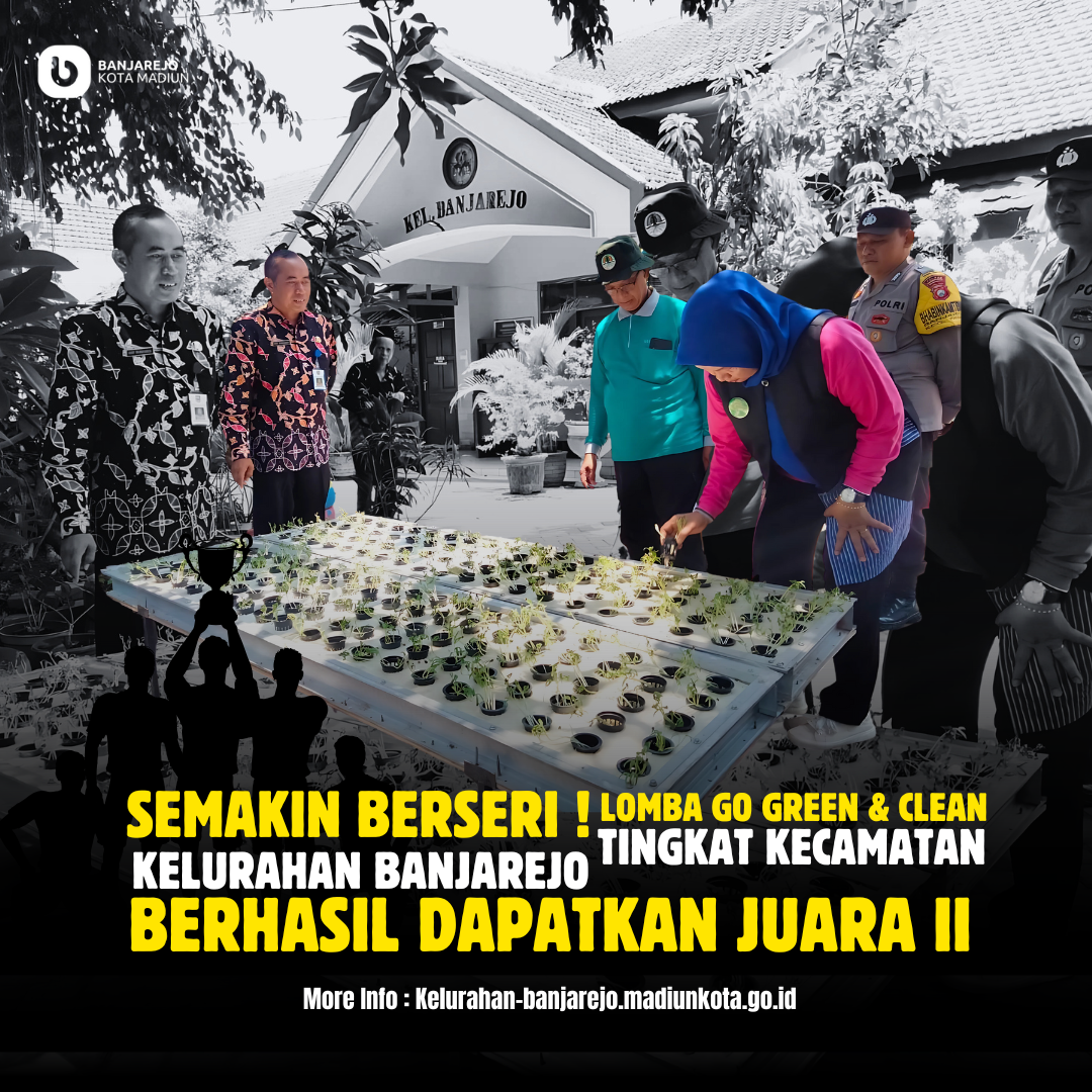 Kelurahan Banjarejo Raih Juara 2 dalam Lomba Go Green and Clean Tingkat Kecamatan Taman Kota Madiun